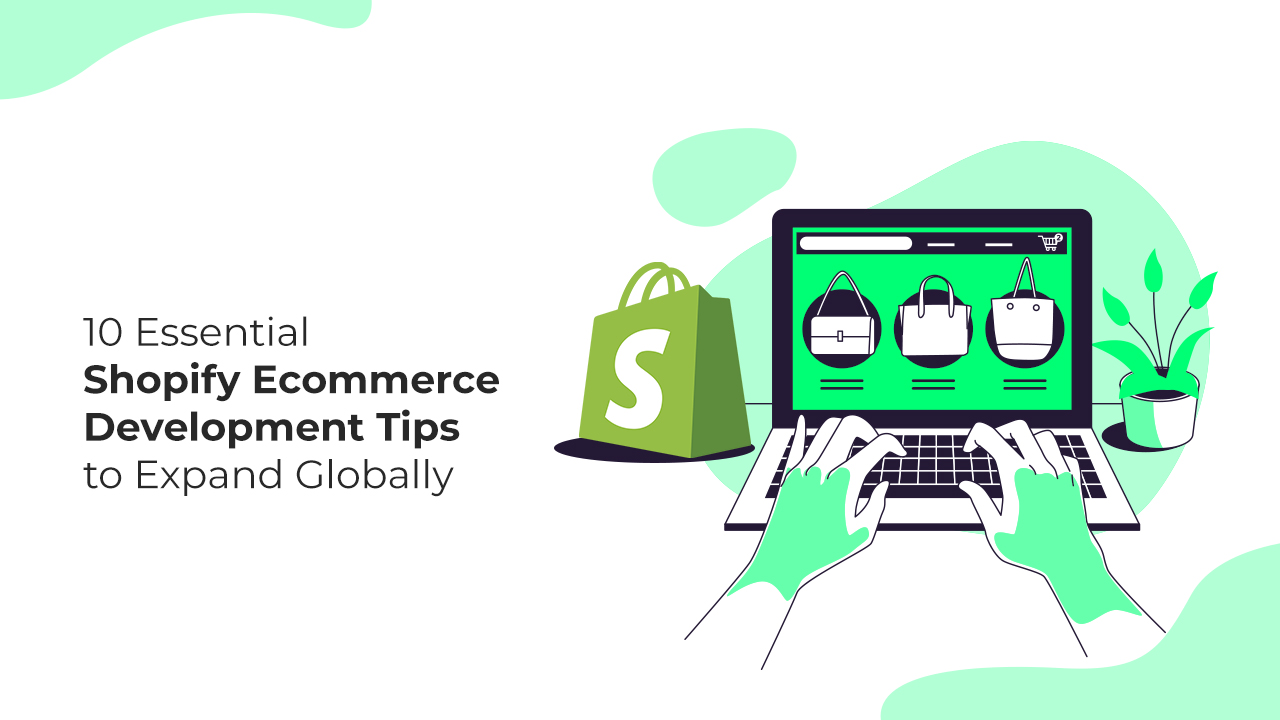 10 Essential Shopify Ecommerce Development Tips to Expand Globally copy