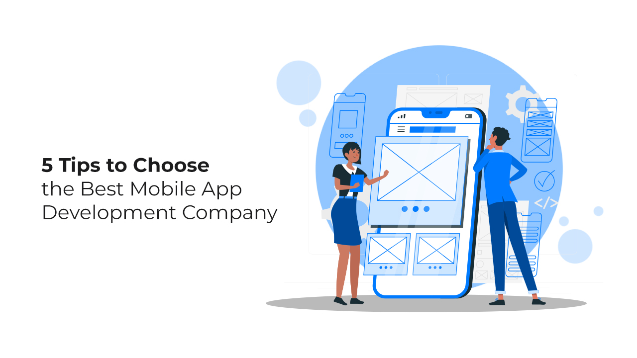 5 Tips to Choose the Best Mobile App Development Company copy