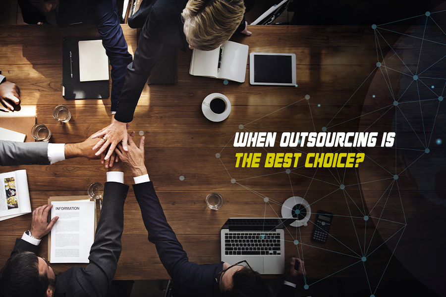 When Outsourcing Is The Best Choice?